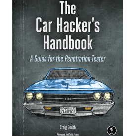 The Car Hacker’s Handbook: A Guide for the Penetration Tester