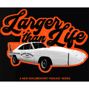 Larger Than Life is a docu-series podcast by LA Times about legendary Los Angeles street racer Big Willie Robinson.